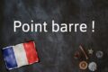 Französischer Werbespruch Des Tages: Point Barre !