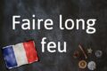 Französischer Fachwort Des Tages: Faire Long Feu