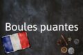 Französischer Begriff Des Tages: Boules Puantes