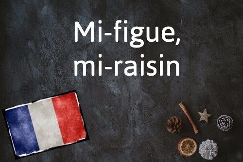 Französischer Wort Des Tages: Mi-Figue, Mi-Raisin